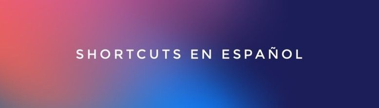 Los atajos (shortcuts) de iOS12